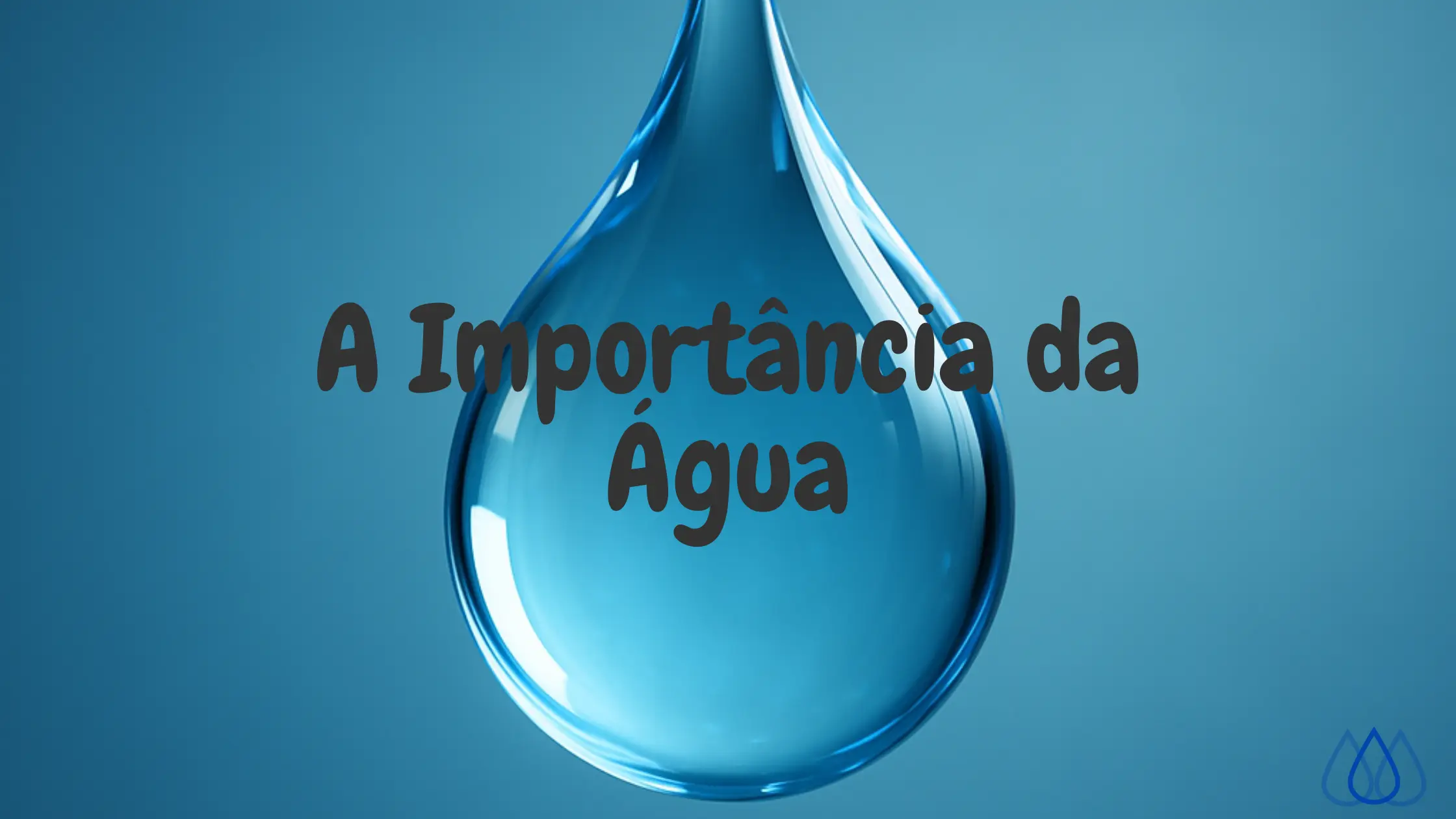 A importancia da Água, gota de água