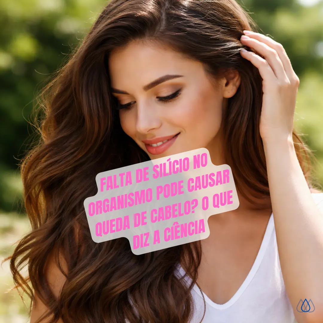 Silicio e queda de cabelo: Falta de Silício no Organismo Pode Causar Queda de Cabelo? O Que Diz a Ciência